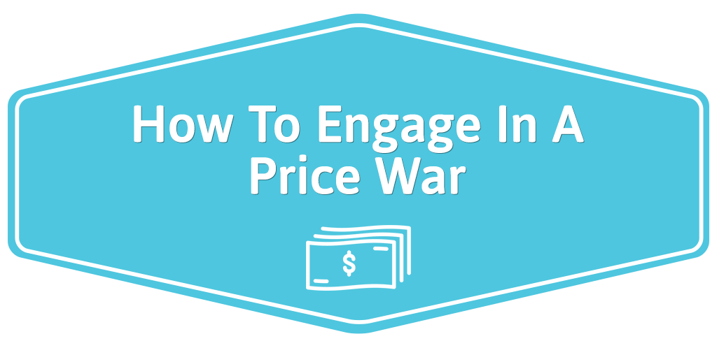 Engage-In-A-Price-War