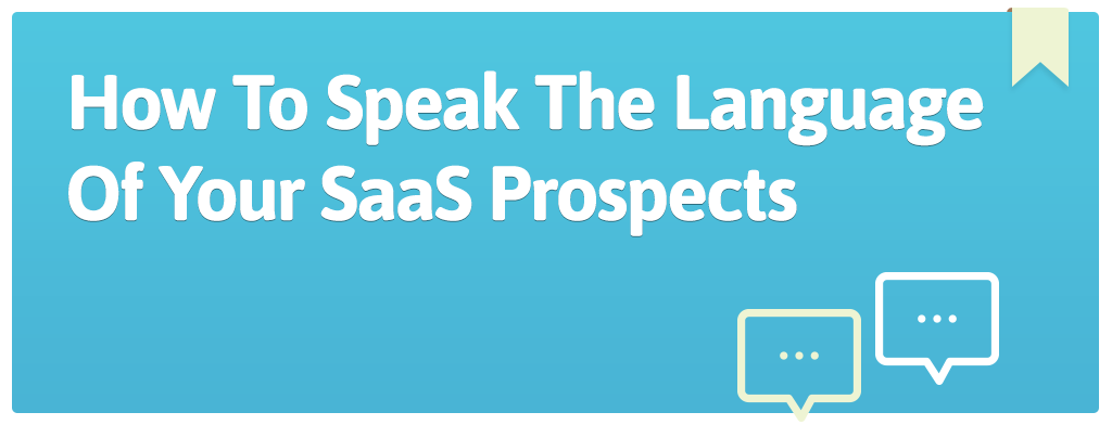 FEATURED_How-To-Speak-The-Language-Of-Your-SaaS-Prospects