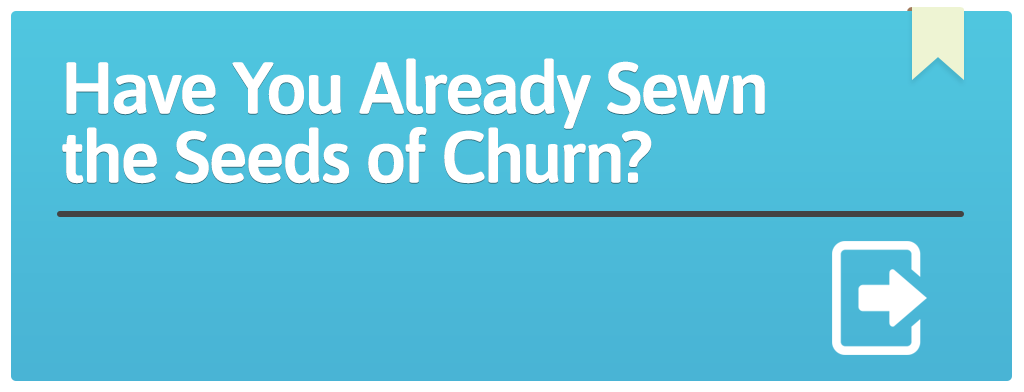 FEATURED_Have-You-Already-Sewn-the-Seeds-of-Churn-