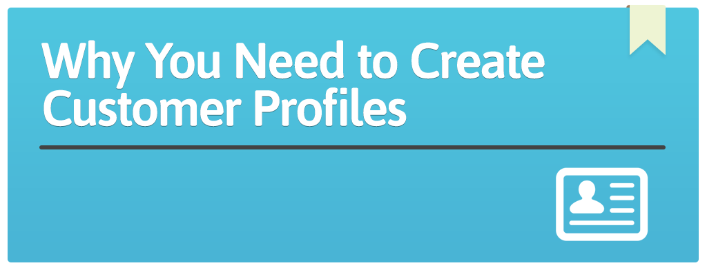 FEATURED_Why-You-Need-to-Create-Customer-Profiles